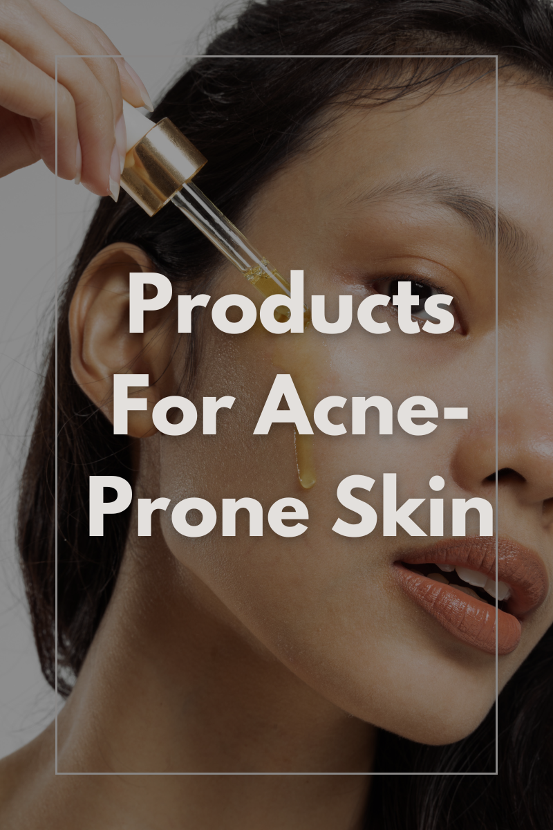 My Acne-Prone Skincare Routine: Effective Products for Clearer, Healthier Skin